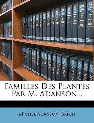 Familles Des Plantes Par M. Adanson