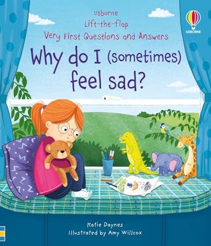 Very First Questions & Answers: Why do I (sometimes) feel sad?: A Gentle Illustrated Book About Feelings for Children