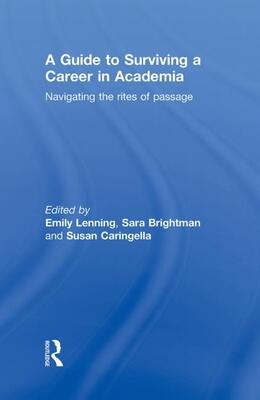 A Guide to Surviving a Career in Academia: Navigating the Rites of Passage