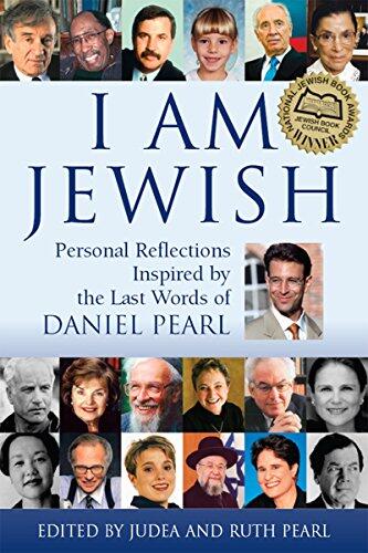I Am Jewish: Personal Reflections Inspired by the Last Words of Daniel Pearl
