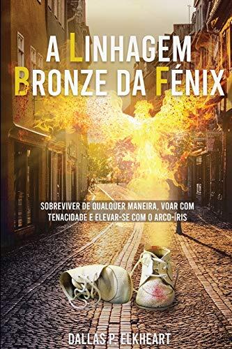 A Linhagem Bronze da Fénix: História de, uma menina desconhecida, indesejada e inoportuna, nascida com capacidades únicas.