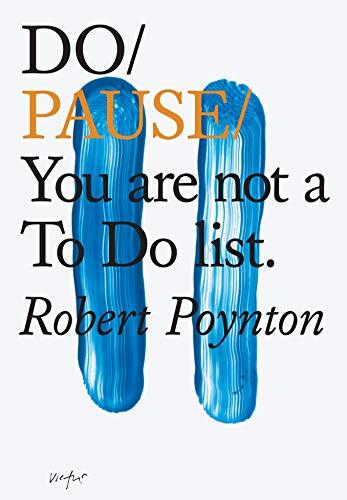 Do Pause: You Are Not a To Do List.