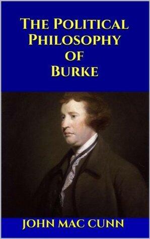 The Political Philosophy of Burke