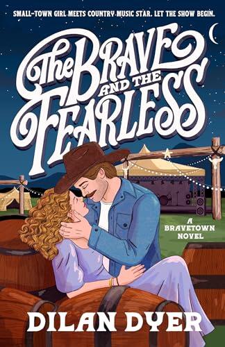 The Brave and the Fearless: A Bravetown Novel