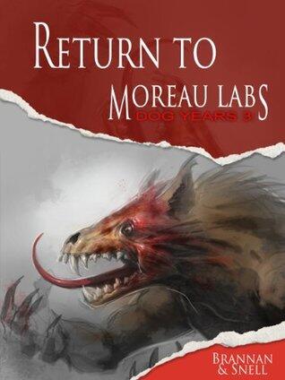 Dog Years 3: Return To Moreau Labs