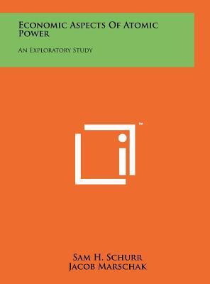 Economic Aspects of Atomic Power: An Exploratory Study