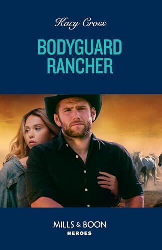 Bodyguard Rancher (The Secrets of Hidden Creek Ranch) (Book 2)