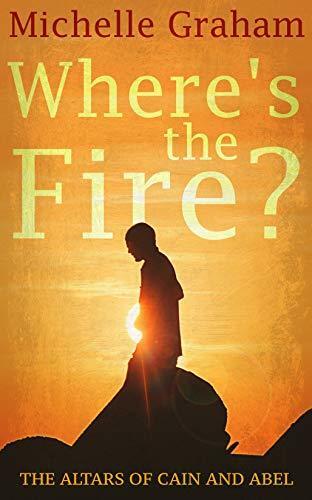 Where's the Fire?: The Altars of Cain and Abel