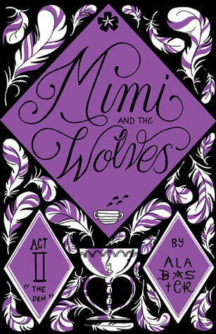 Mimi and the Wolves Act II: The Den