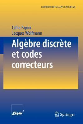 Algèbre discrète et codes correcteurs (Mathématiques et Applications, 20)