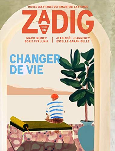 Zadig N° 7: Changer de Vie