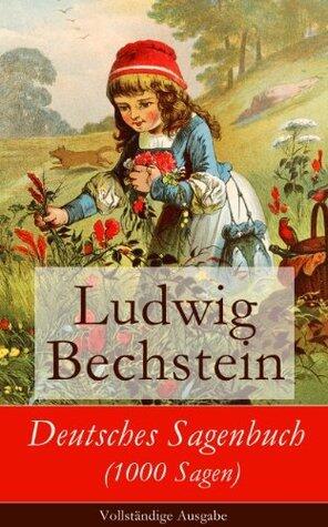 Deutsches Sagenbuch (1000 Sagen) - Vollständige Ausgabe