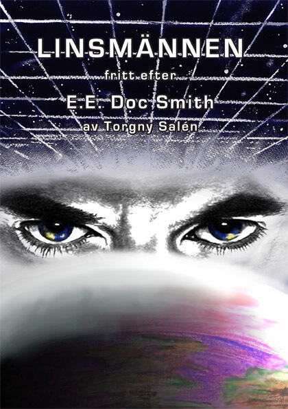 Linsmännen - fritt översatt från E. E. "Doc" Smith's Lensman series av Torgny Salén