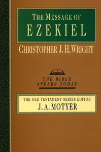 The Message of Ezekiel: A New Heart and a New Spirit