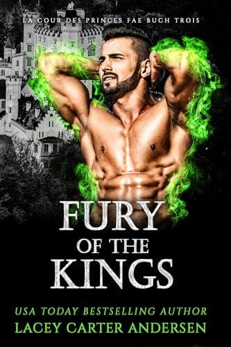 Fury of the Kings: Une Romance Fantasy Reverse Harem (La Cour des Princes Fae t. 3)
