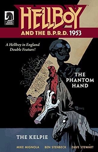 Hellboy and the B.P.R.D.: 1953 #1: Phantom Hand & Kelpie