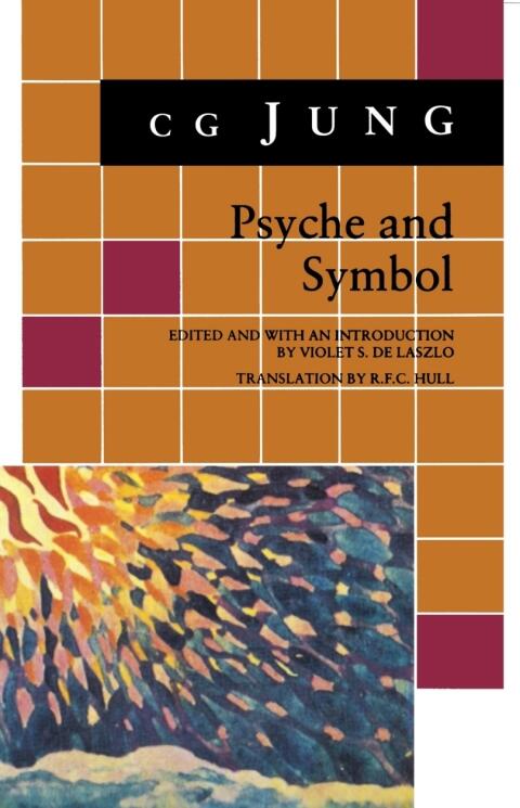 Psyche and Symbol: A Selection from the Writings