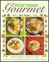 The Vegetarian Gourmet: Special Recipes for Sumptuous Eating, With over 85 Irresistible Dishes from Canapes to Desserts