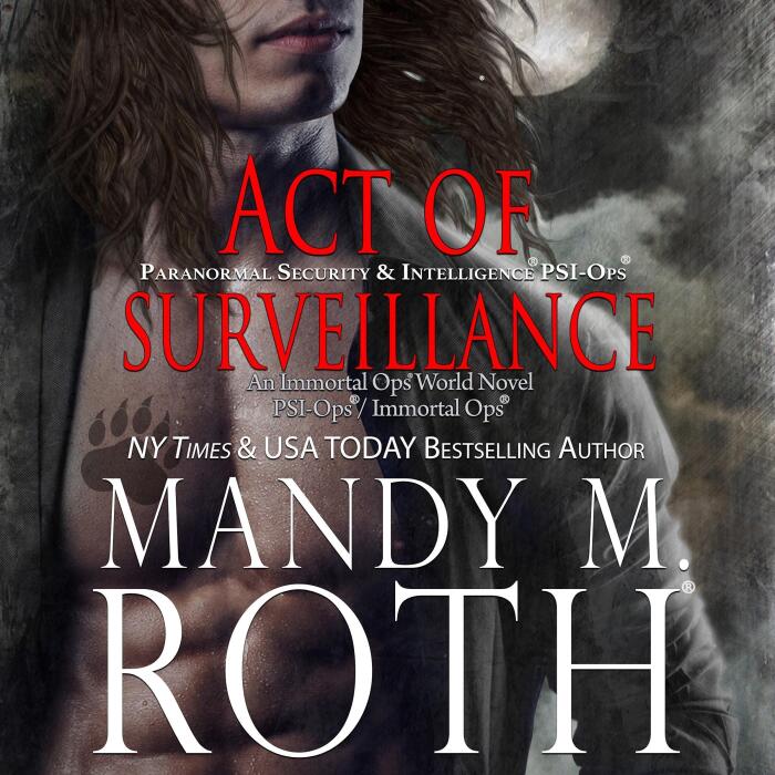 Act of Surveillance: Paranormal Security and Intelligence® an Immortal Ops® World Novel
