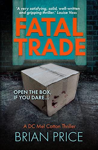Fatal Trade (DC Mel Cotton #1): The First Gripping Novel in a British Detective Thriller Series