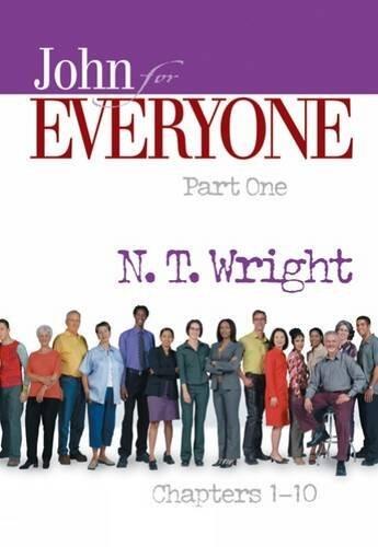 John for Everyone: Chapters 1-10 [Paperback] [2004] (Author) Tom Wright