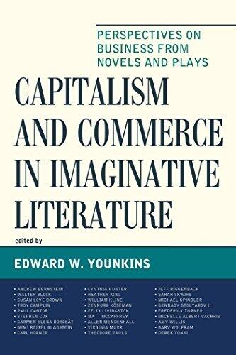 Capitalism and Commerce in Imaginative Literature: Perspectives on Business from Novels and Plays