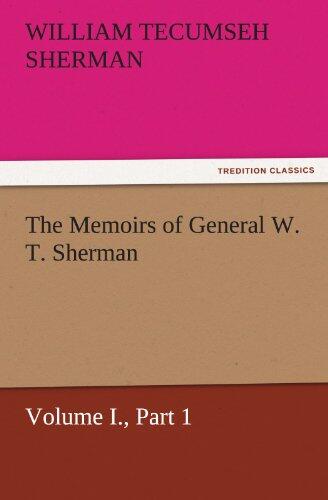 The Memoirs of General W. T. Sherman (Volume I, Part 1)