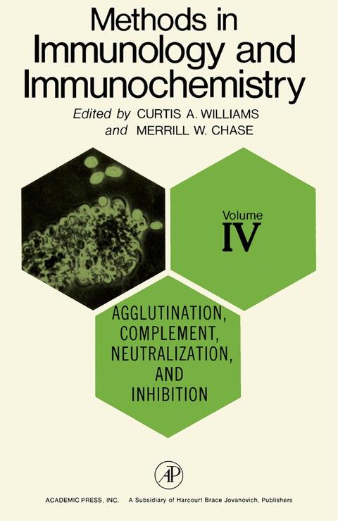 Agglutination, Complement, Neutralization, and Inhibition: Methods in Immunology and Immunochemistry (Vol. 4)
