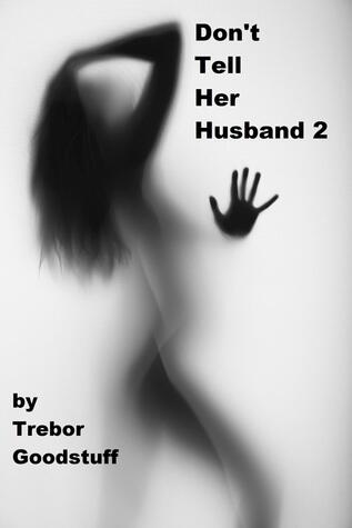 Don't Tell Her Husband 2: A Nymphomaniac Goes to Work