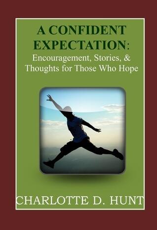 A Confident Expectation: Encouragement, Stories, & Thoughts for Those Who Hope