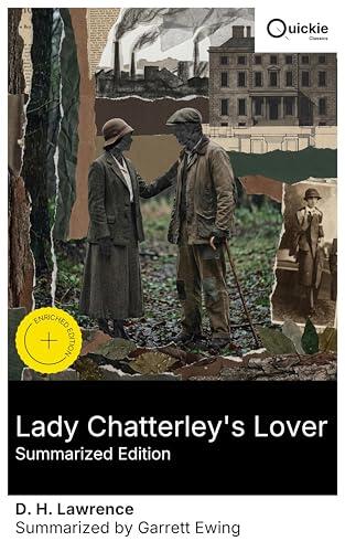 Lady Chatterley's Lover (Summarized Edition): Enriched edition. Forbidden Desire and Class Conflict in a Bold, Sensual Postwar Study of Gender, Power, and Human Connection