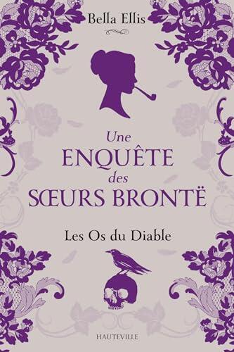 Une Enquête des Sœurs Brontë (T2: Les Os du Diable)