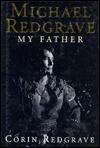 Michael Redgrave, My Father