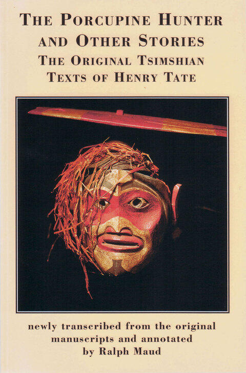 The Porcupine Hunter and Other Stories: The Original Tsimshian Texts