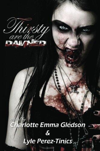 Thirsty Are the Damned: A True Vampire Anthology (Rob M. Miller)