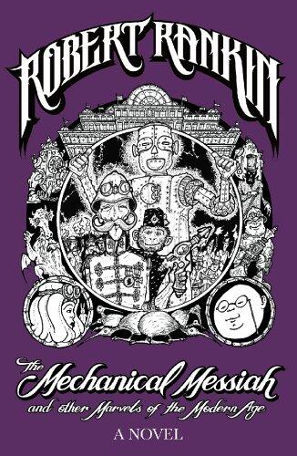The Mechanical Messiah and Other Marvels of the Modern Age: A Novel