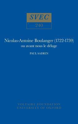 Nicolas-Antoine Boulanger (1722-1759) ou avant nous le déluge (Oxford University Studies in the Enlightenment 1986)