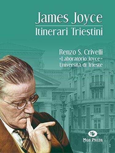 James Joyce. Itinerari Triestini: Triestine Itineraries