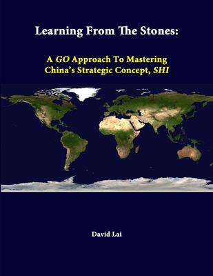 Learning From The Stones: A GO Approach To Mastering China's Strategic Concept, SHI