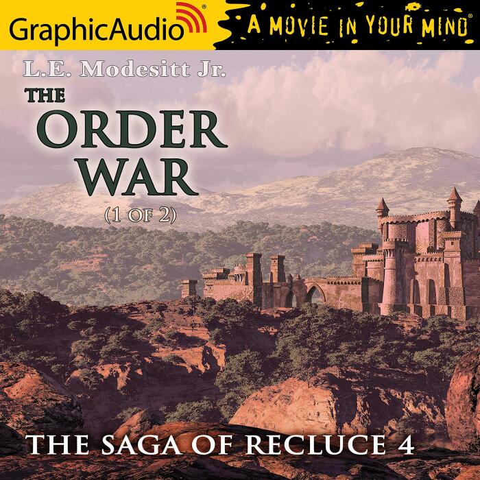 The Order War (1 of 2) [Dramatized Adaptation]: The Saga of Recluce, Book 4, Part 1