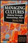 Managing Cultures: Making Strategic Relationships Work