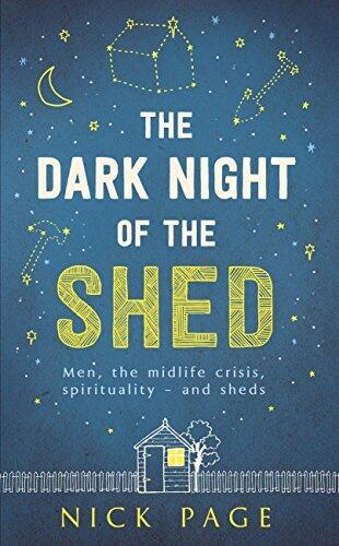 The Dark Night of the Shed: Men, the midlife crisis, spirituality - and sheds