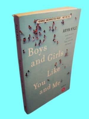 Rare Antique 1st Edition Boys and Girls Like You: Aryn Kyle Stories Advance Proof