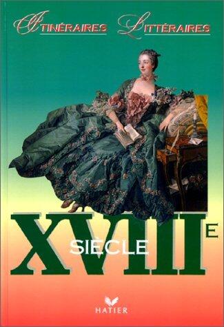Itinéraires littéraires XVIIIe siècle