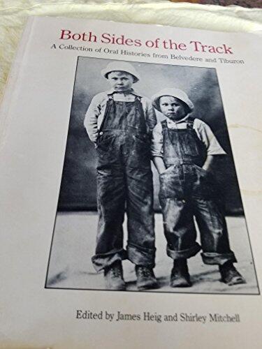Both Sides of the Track: A Collection of Oral Histories from Belvedere and Tiburon