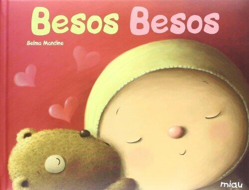 Besos, Besos / Kisses, Kisses (Miau / Meaw) (Spanish Edition)
