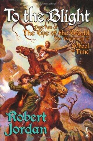 To The Blight: The Eye of the World, part 2