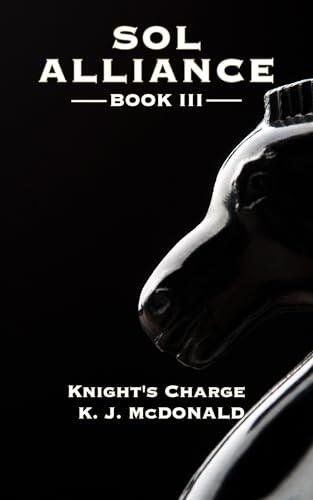 Knight's Charge: Book III of the Sol Alliance Saga