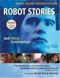 Robot Stories: And More Screenplays
