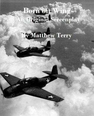 "Born on Wings" - Original Unproduced Screenplay